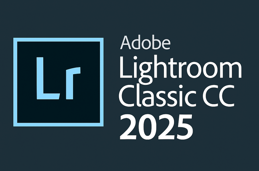  Download Adobe Lightroom Classic CC Full – Chỉnh sửa ảnh